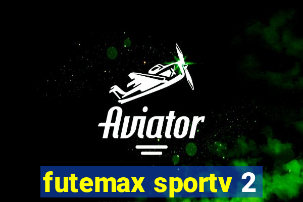 futemax sportv 2